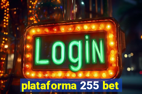 plataforma 255 bet